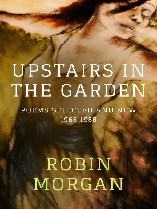 Title details for Upstairs in the Garden by Robin Morgan - Available